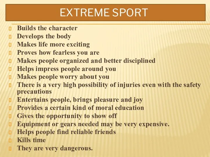 EXTREME SPORT Builds the character Develops the body Makes life more