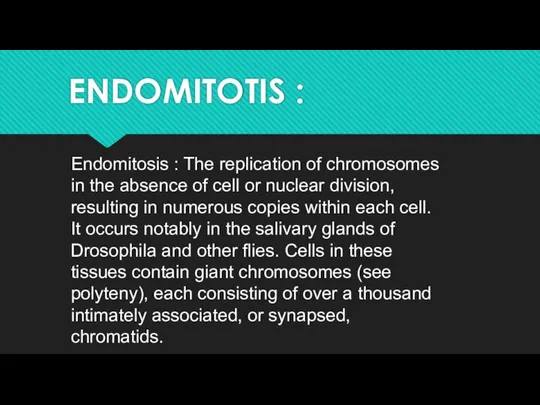 ENDOMITOTIS : Endomitosis : The replication of chromosomes in the absence