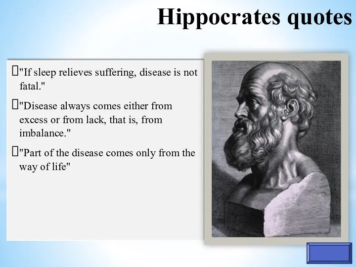 Hippocrates quotes "If sleep relieves suffering, disease is not fatal." "Disease
