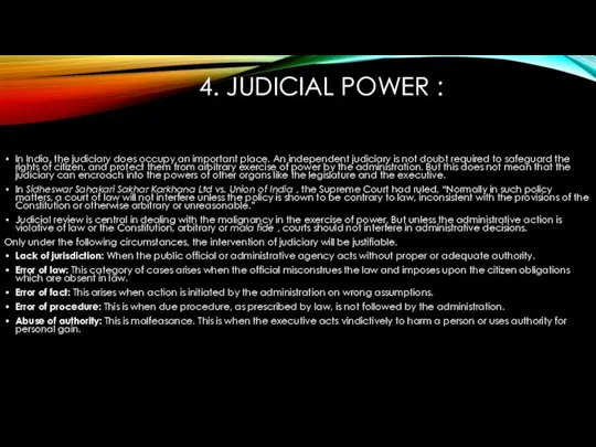 4. JUDICIAL POWER : In India, the judiciary does occupy an