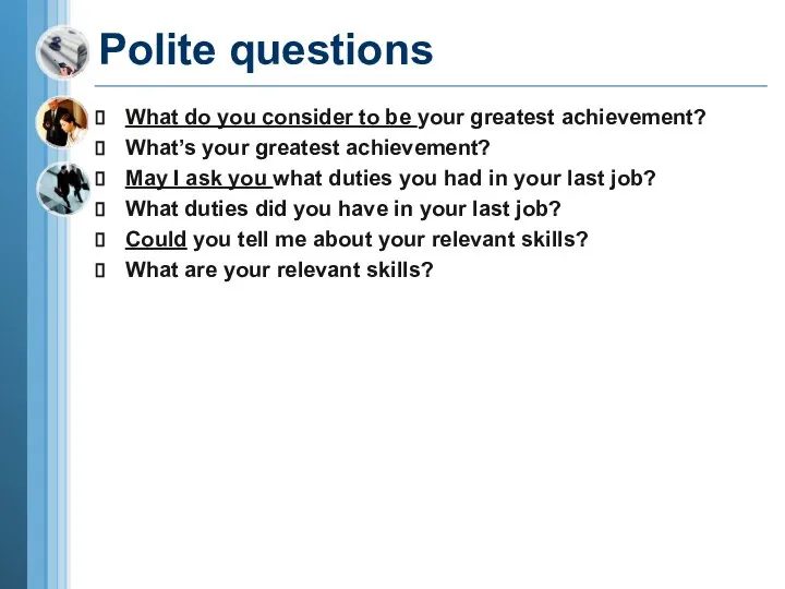 Polite questions What do you consider to be your greatest achievement?