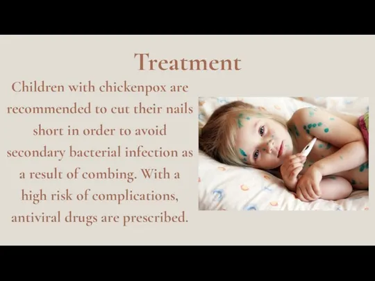 Children with chickenpox are recommended to cut their nails short in