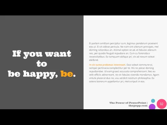 If you want to be happy, be. Ei partem omittam percipitur