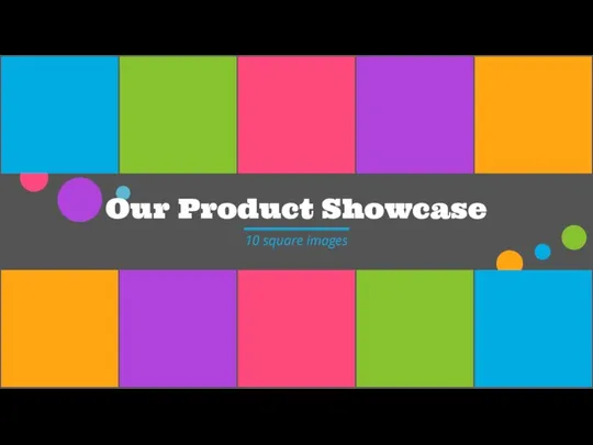 Our Product Showcase 10 square images