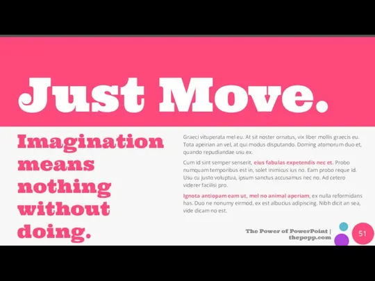 Just Move. Imagination means nothing without doing. Graeci vituperata mel eu.