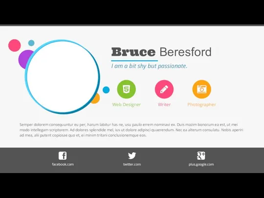 Bruce Beresford I am a bit shy but passionate. Web Designer