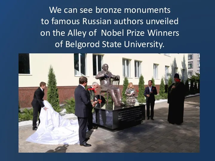 We can see bronze monuments to famous Russian authors unveiled on