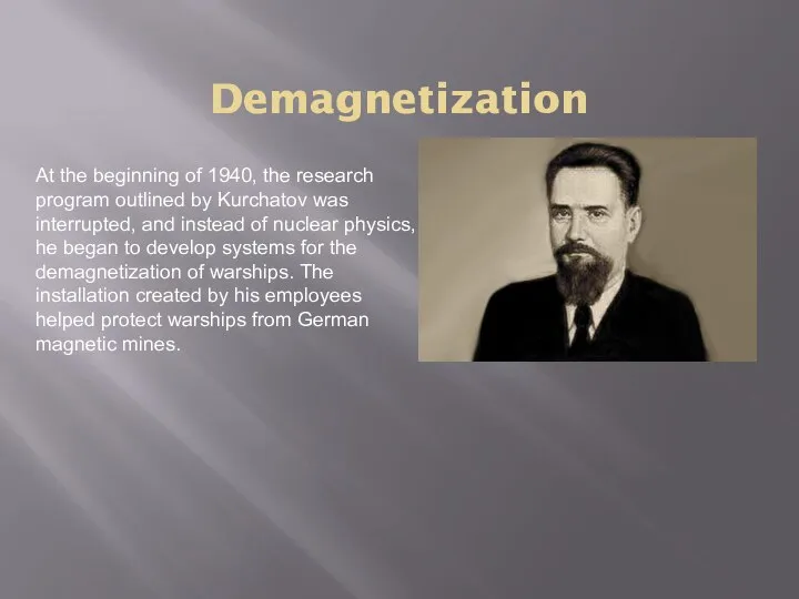 Demagnetization At the beginning of 1940, the research program outlined by