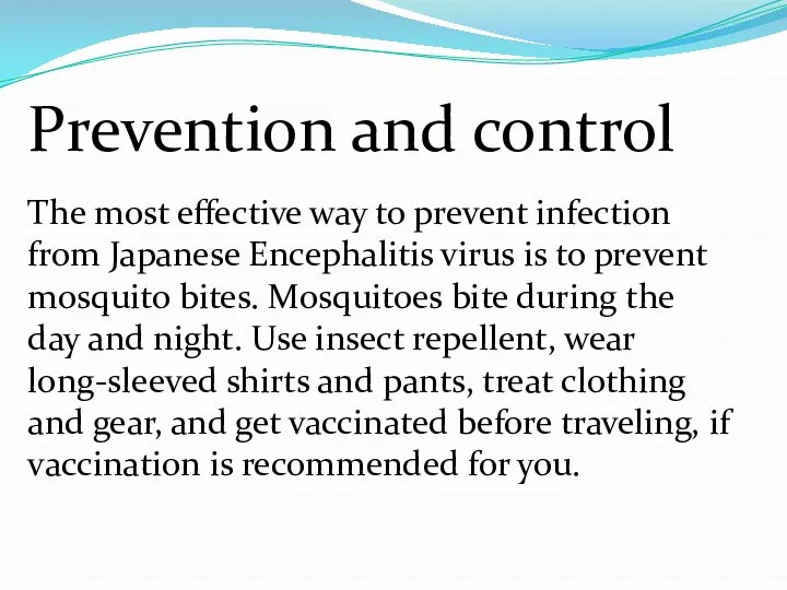 Prevention and control The most effective way to prevent infection from