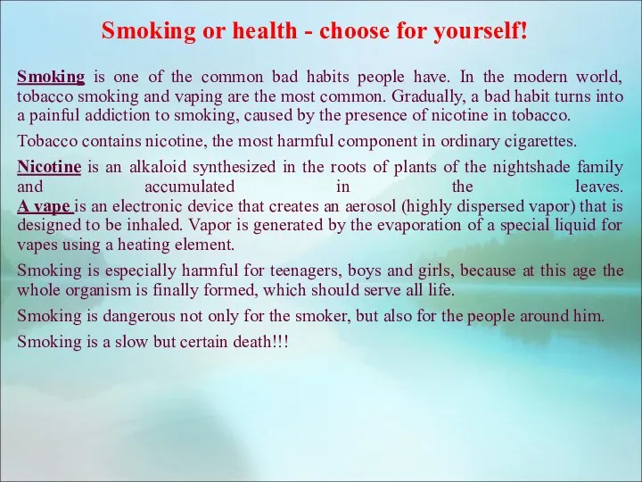 Smoking is one of the common bad habits people have. In