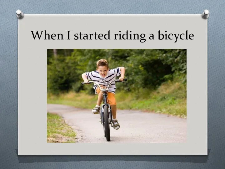 When I started riding a bicycle