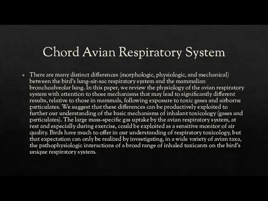 Chord Avian Respiratory System There are many distinct differences (morphologic, physiologic,
