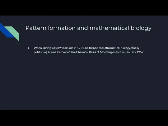 Pattern formation and mathematical biology When Turing was 39 years old