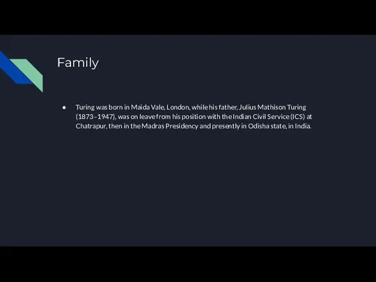 Family Turing was born in Maida Vale, London, while his father,