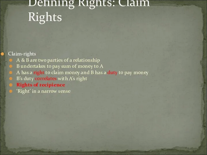 Claim-rights A & B are two parties of a relationship B