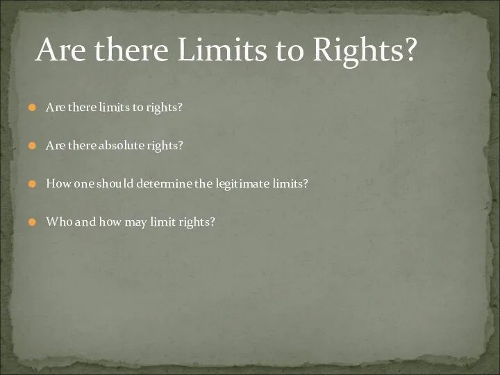 Are there limits to rights? Are there absolute rights? How one