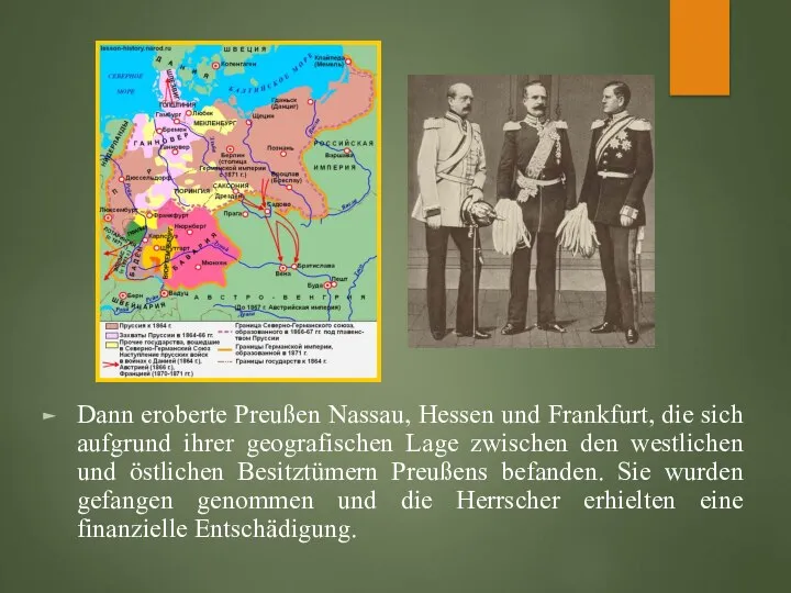 Dann eroberte Preußen Nassau, Hessen und Frankfurt, die sich aufgrund ihrer