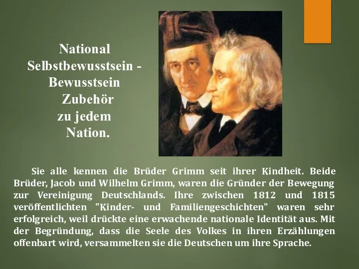 Sie alle kennen die Brüder Grimm seit ihrer Kindheit. Beide Brüder,