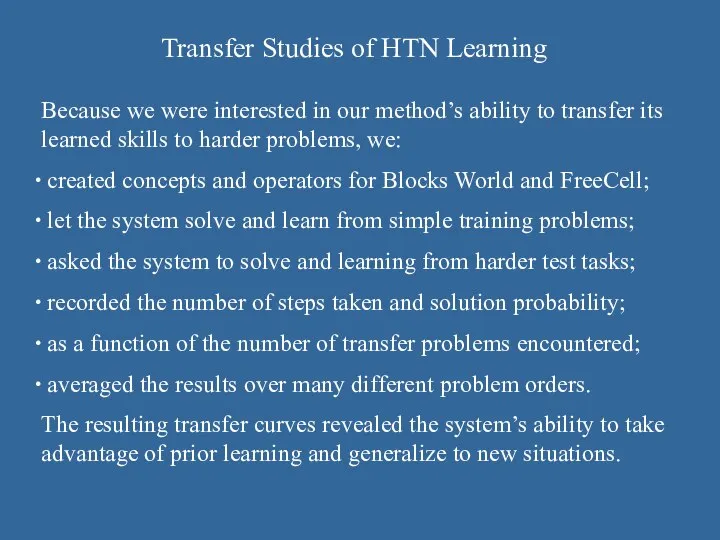 Transfer Studies of HTN Learning Because we were interested in our