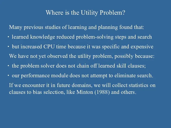 Where is the Utility Problem? Many previous studies of learning and