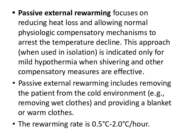 Passive external rewarming focuses on reducing heat loss and allowing normal