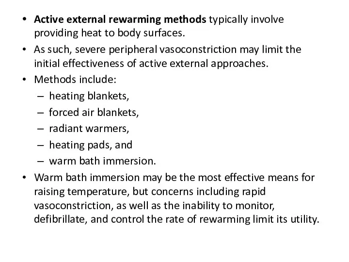 Active external rewarming methods typically involve providing heat to body surfaces.