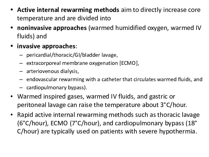 Active internal rewarming methods aim to directly increase core temperature and