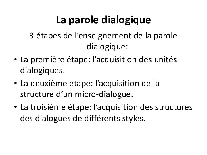 La parole dialogique 3 étapes de l’enseignement de la parole dialogique: