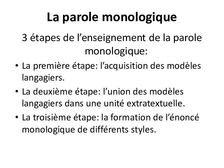 La parole monologique 3 étapes de l’enseignement de la parole monologique: