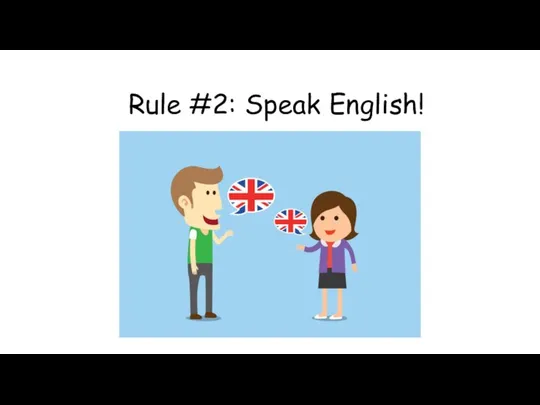 Rule #2: Speak English!