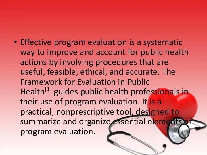 Effective program evaluation is a systematic way to improve and account