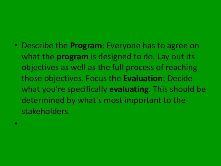 Describe the Program: Everyone has to agree on what the program