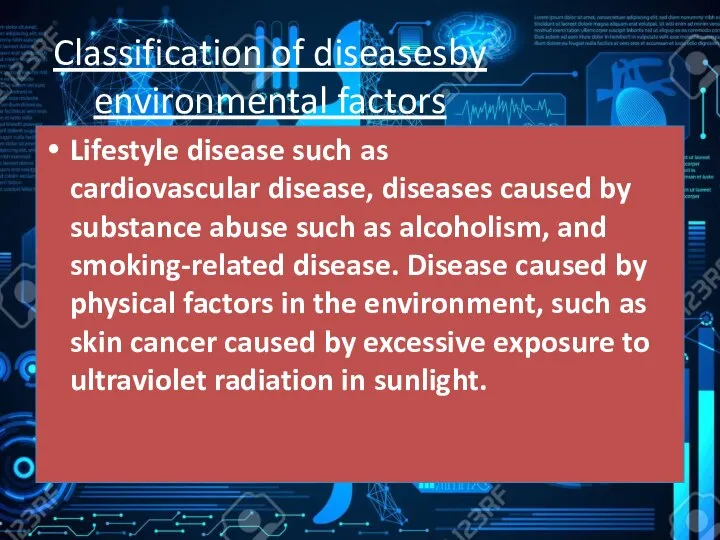 Classification of diseasesby environmental factors Lifestyle disease such as cardiovascular disease,