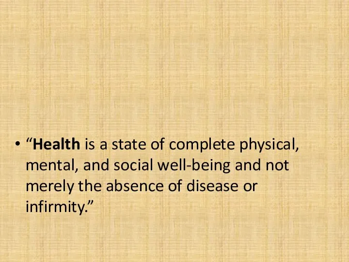 “Health is a state of complete physical, mental, and social well-being