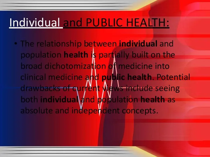 Individual and PUBLIC HEALTH: The relationship between individual and population health