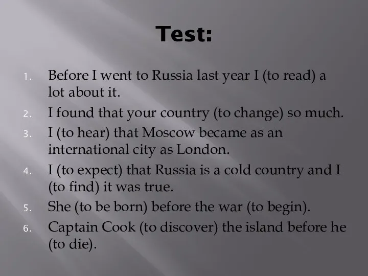 Test: Before I went to Russia last year I (to read)