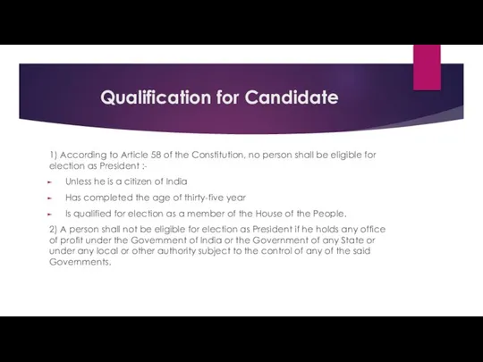 Qualification for Candidate 1) According to Article 58 of the Constitution,