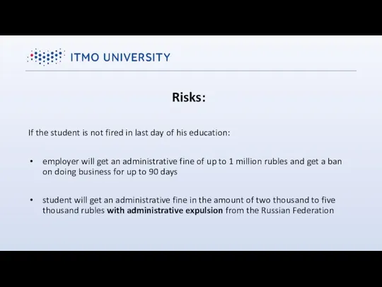 Risks: If the student is not fired in last day of
