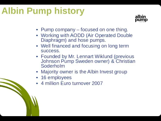 Albin Pump history Pump company – focused on one thing. Working