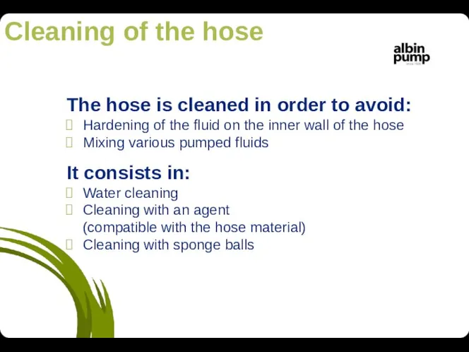 Cleaning of the hose The hose is cleaned in order to