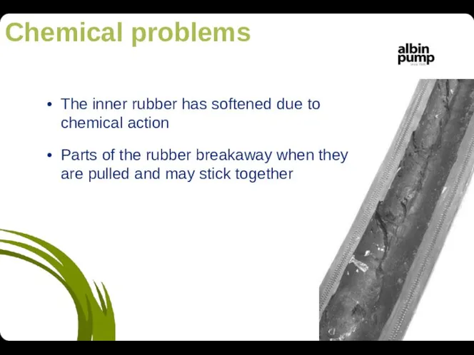 Chemical problems The inner rubber has softened due to chemical action