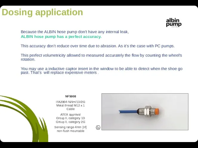 Dosing application Because the ALBIN hose pump don’t have any internal