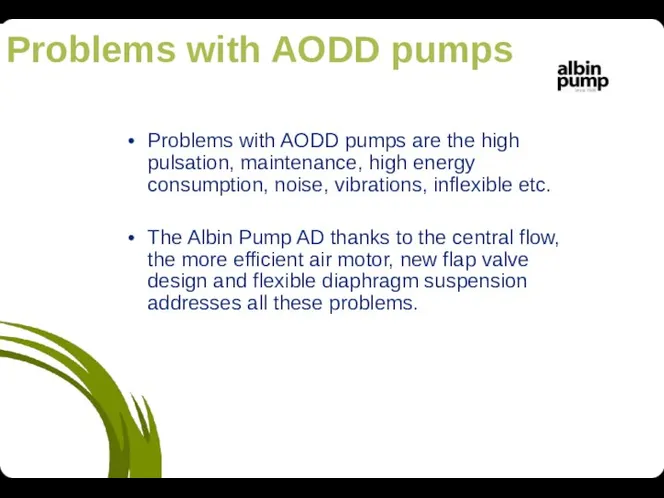 Problems with AODD pumps Problems with AODD pumps are the high