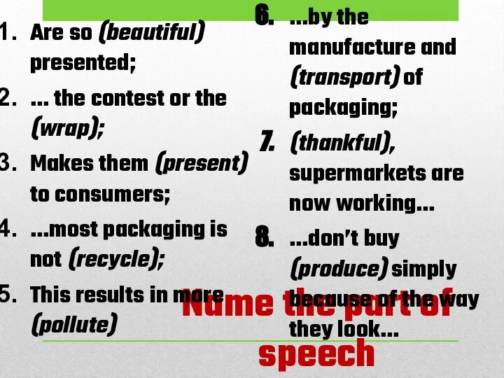 Name the part of speech Are so (beautiful) presented; … the