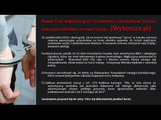 Nawet 5 lat więzienia grozi 51-letniemu mieszkańcowi Sanoka, który podrobił bilety