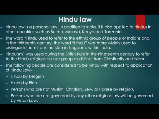 Hindu law is a personal law. In addition to India, it