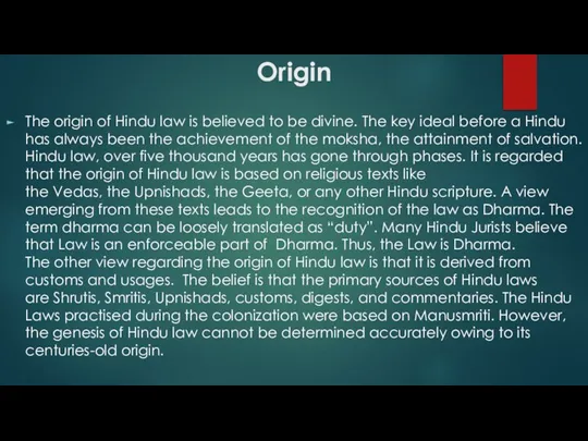 Origin The origin of Hindu law is believed to be divine.