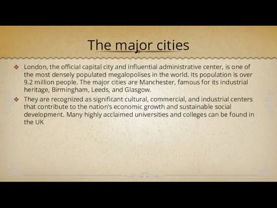 The major cities London, the official capital city and influential administrative