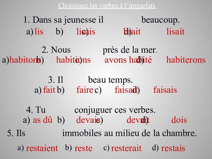 1. Dans sa jeunesse il beaucoup. a) b) c) d) lis