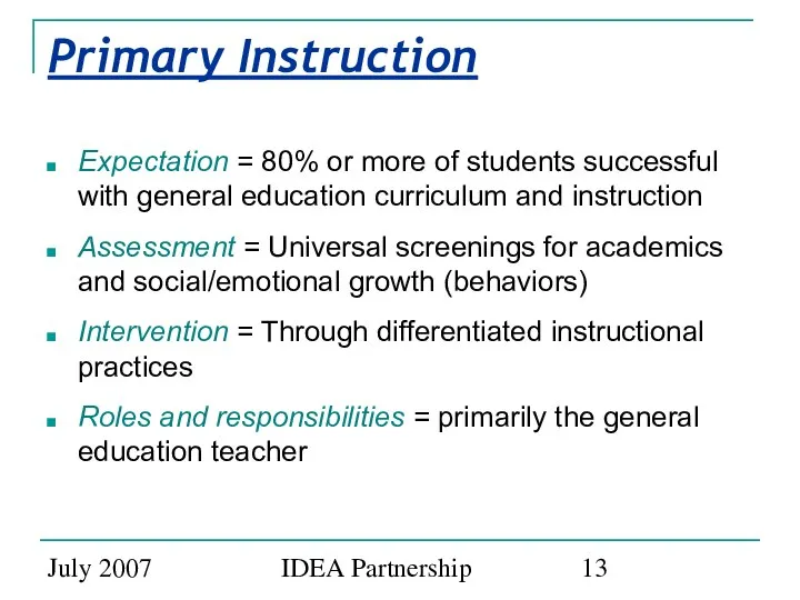 July 2007 IDEA Partnership Primary Instruction Expectation = 80% or more